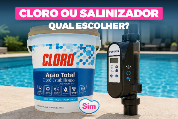 Cloro ou Salinizador: Qual Escolher para Sua Piscina?