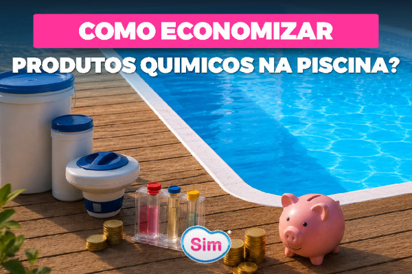Como Economizar Produtos Químicos na Piscina? Dicas Para Reduzir Custos