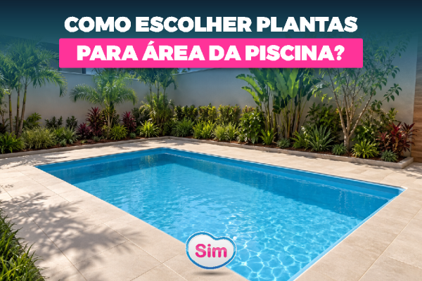 Como escolher plantas para área da piscina?