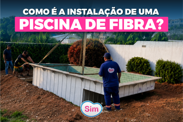 Como Funciona a Instalação de uma Piscina de Fibra? Guia Completo Passo a Passo