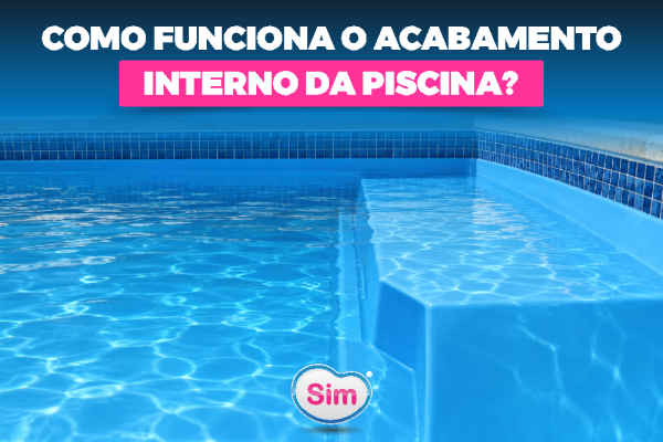 Como Funciona o Acabamento Interno de uma Piscina?