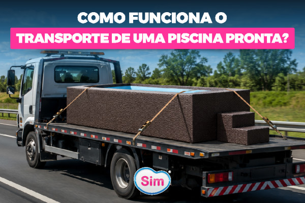 Como Funciona o Transporte de uma Piscina Pronta?
