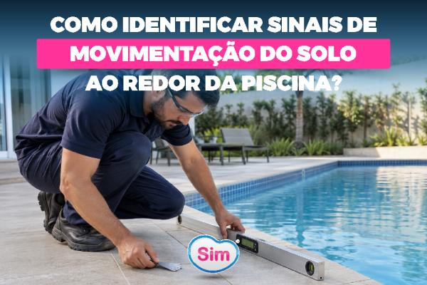 Como o Solo Influencia na Vida Útil da Piscina? Entenda os Cuidados Necessários
