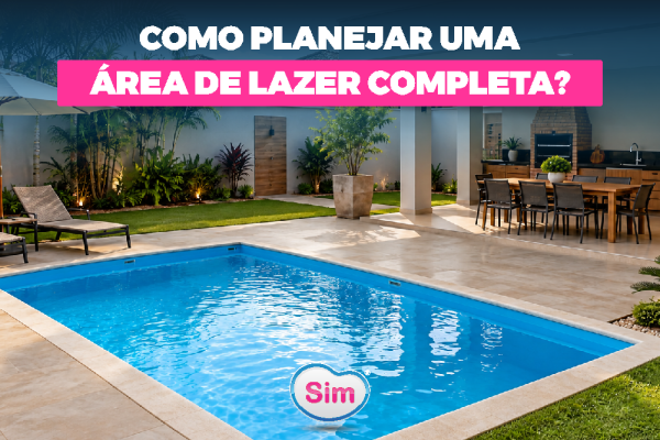 Como planejar uma área de lazer completa?
