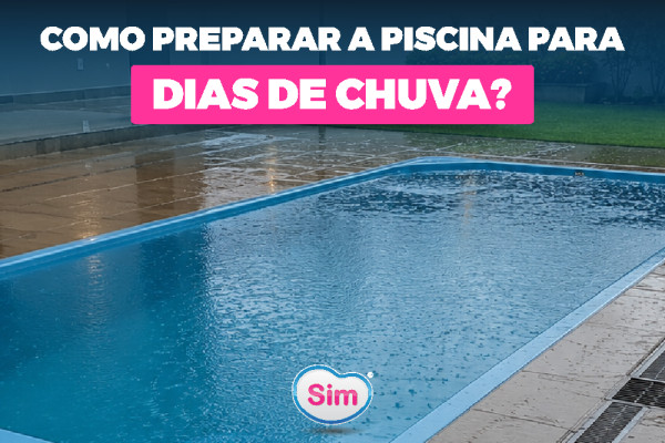 Como Preparar a Piscina para Períodos de Chuva? Veja os Cuidados Essenciais