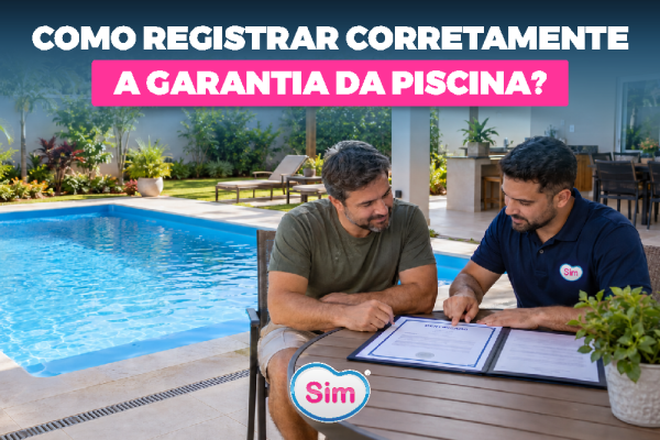 Como registrar corretamente a garantia da piscina?