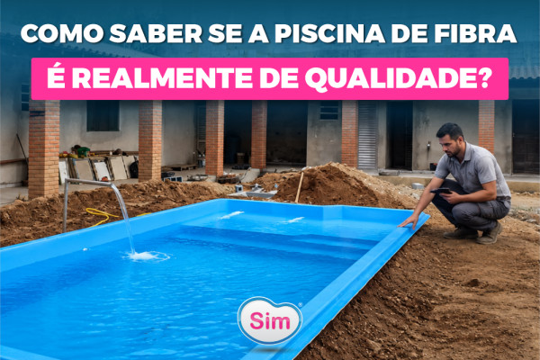 Como Saber se uma Piscina de Fibra é Realmente de Qualidade? Guia para Comprar com Segurança