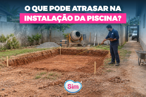 O que pode atrasar a instalação de uma piscina?