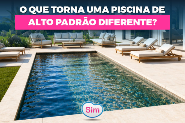 O que torna uma piscina de alto padrão diferente?