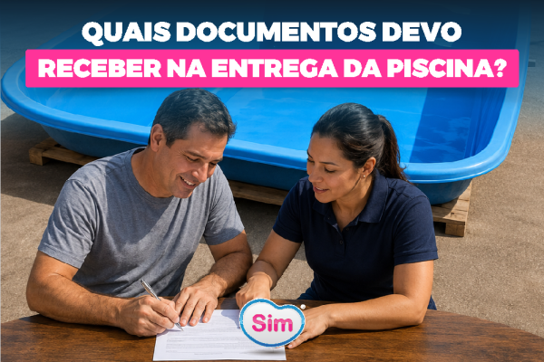 Quais Documentos Devo Receber na Entrega da Piscina? Confira o Que Guardar