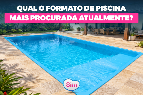 Qual o Formato de Piscina Mais Procurado Atualmente? Entenda Como Escolher
