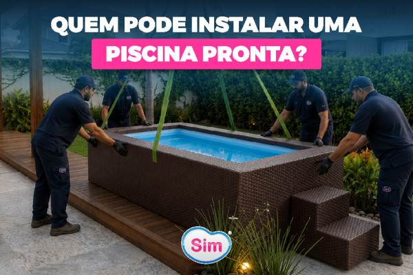 Quem Pode Instalar uma Piscina Pronta? Entenda Como Funciona